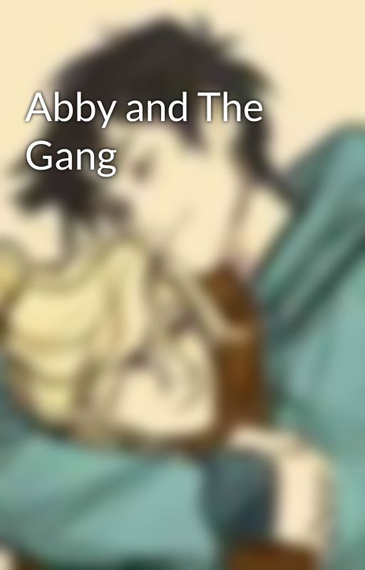 Abby and The Gang by AnnabethRavenwood