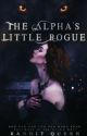 The Alpha's Little Rogue| ✓ by QueenJoEe