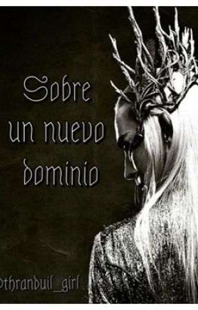 Sobre un Nuevo Dominio by thranduil_girl