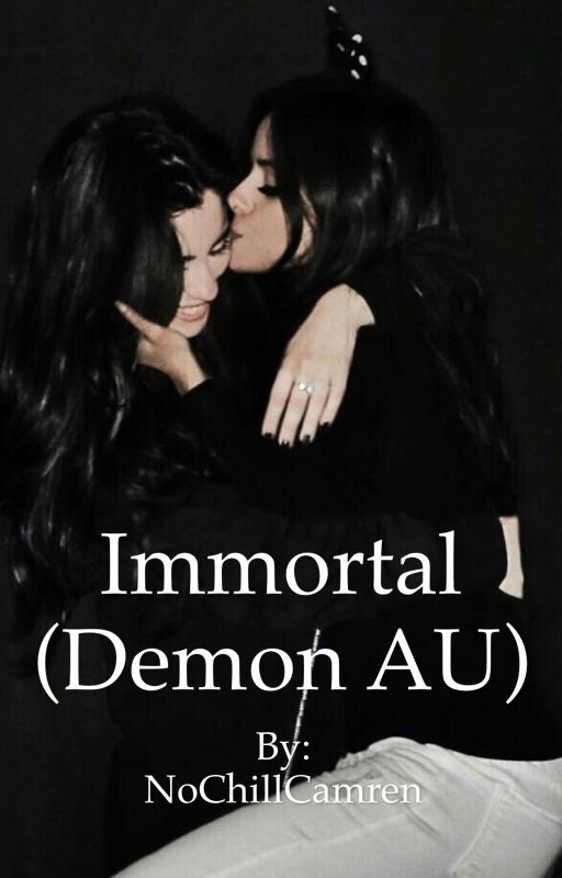 Immortal (Demon AU) by NoChillCamren