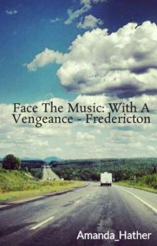 Face The Music: With A Vengeance - Fredericton by Amanda_Hather