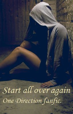 Start all over again ~ One Direction fanfic. cover