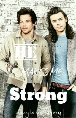 He Makes Me Strong | One Direction Fanfiction (L.s.) cover