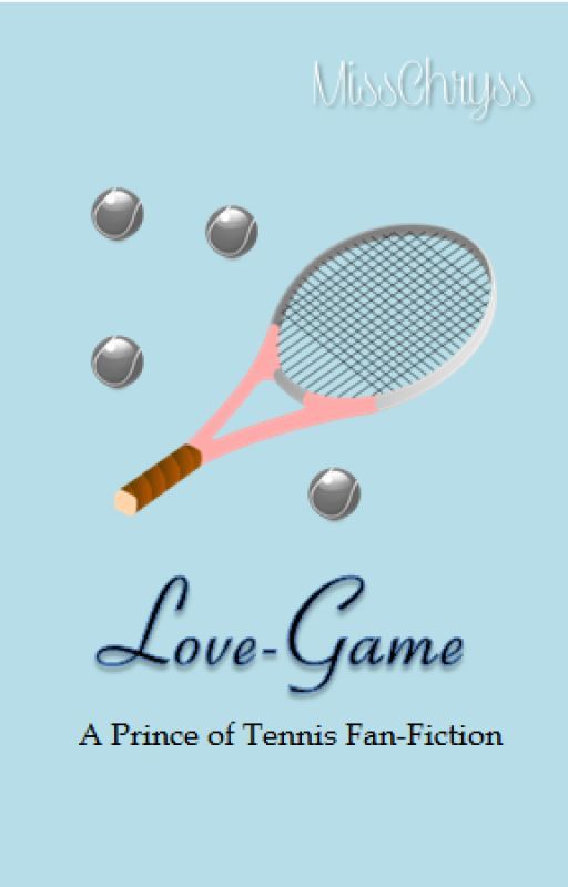 Love-Game [A Prince of Tennis FanFiction] by MissChryss