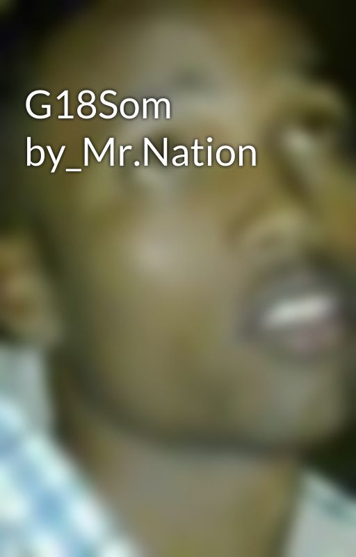 G18Som by_Mr.Nation by AbdiYareHussein