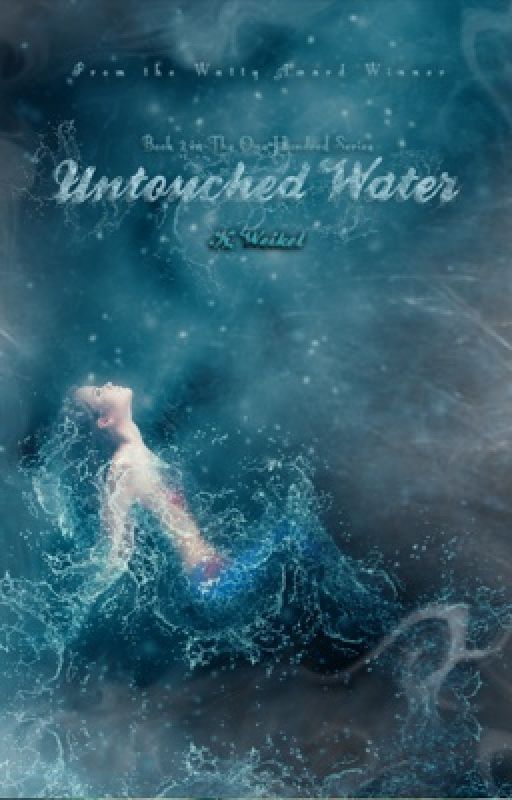 Untouched Water | The One-Hundred Series | Book 2 by renesmeewolfe