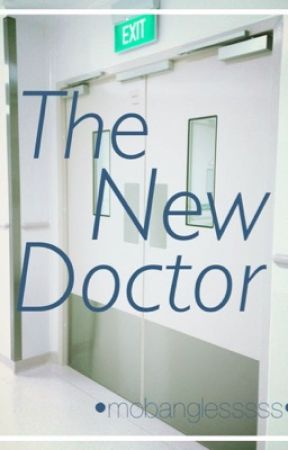 The New Doctor by mobanglesssss