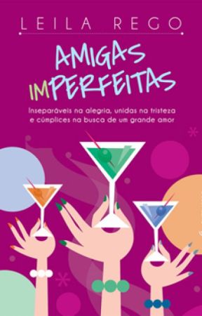 [DEGUSTAÇÃO] Amigas Imperfeitas - juntas no amor, na dor e no rock'n'roll by LeilaRego