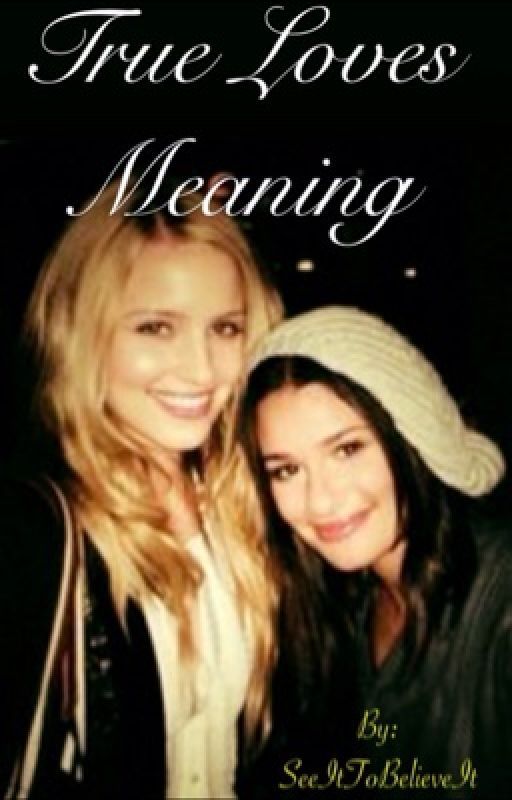 True Loves Meaning by SeeItToBelieveIt