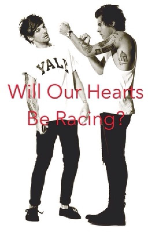 Will Our Hearts Be Racing ? (LS) by Living_for_4_idiots