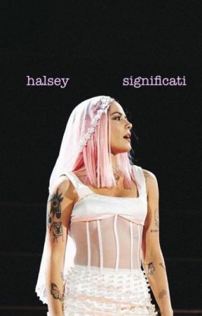 Halsey - significati, testi, poesie. by eugeteer