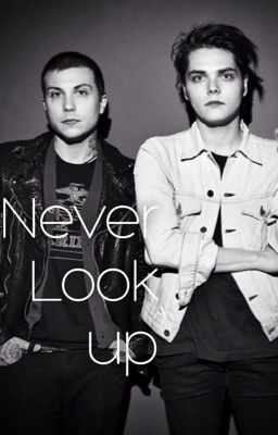 Never Look Up (Frerard Dld sequel) cover