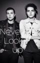 Never Look Up (Frerard Dld sequel) by xxfallout_mcrxx