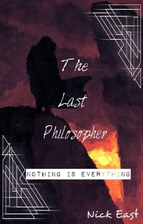 The Last Philosopher by NickfEast