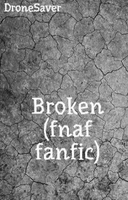 Broken (fnaf fanfic) cover