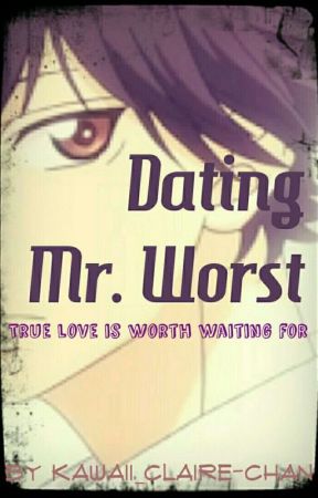 Dating Mr. Worst [On-Going] by kawaii_claire-chan