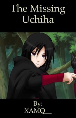 The Missing Uchiha (Naruto fan fiction ) cover