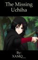 The Missing Uchiha (Naruto fan fiction ) by XAMQ__