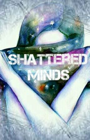 Shattered Minds by TearsOfAPsycho