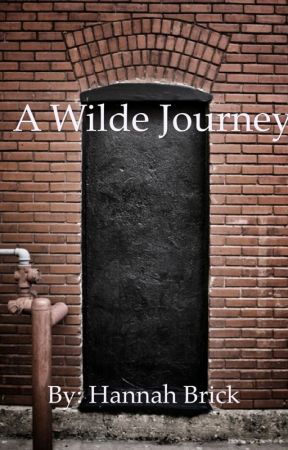 A Wilde Journey by hannah__brickerz