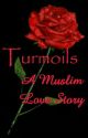 Turmoils- A Muslim Love Story by KookieDough71