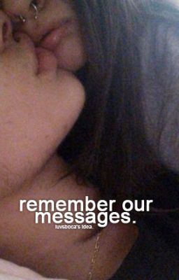 remember our messages.❁ cover