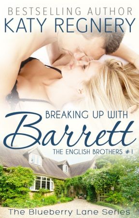 Breaking Up With Barrett, The English Brothers #1 by katyregnery