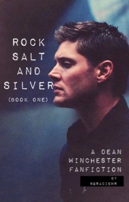 [1] Rock Salt and Silver | d.winchester cover