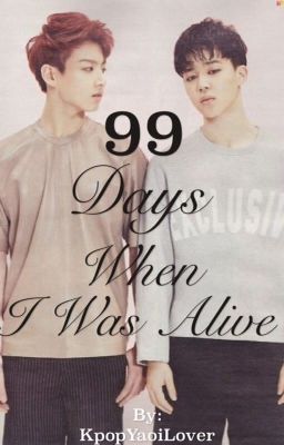 99 Days When I Was Alive (JiKook) ✔️ cover