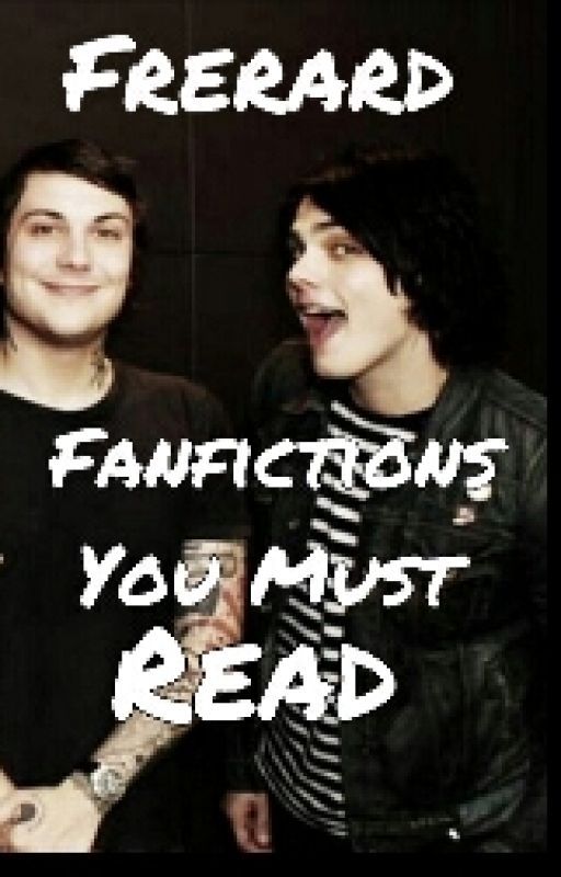 Frerard fanfics you must read by guilt-trippin