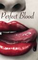 Perfect Blood by Cam_Writer