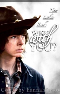 Why with you? (Carl Grimes fanfic) cover