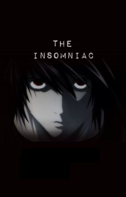 The Insomniac (L x reader) cover