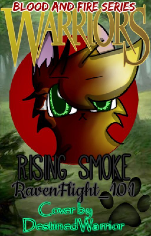 Warrior Cats | Blood and Fire Series> BOOK 1: Rising Smoke by RavenFlight_101