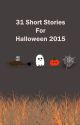 31 Short Horror Stories for Halloween by FatimaWahab8