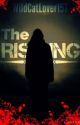 The Rising {#Wattys2015 #JustWriteIt #Horror} by WildCatLover157