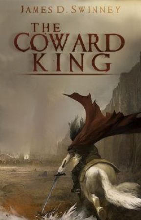 The Coward King: Part One - Rebellion by JamesDSwinney