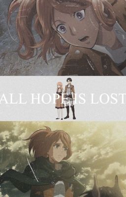 All Hope Is Lost [AoT fanfic] Levi x OC cover