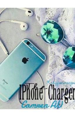 The iPhone Charger ≫≫ Camren AU (#wattys2016) cover