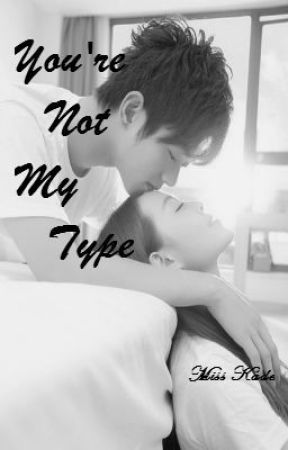 You're Not My Type. [One Shot!] by Miss_Kade