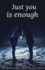 Just You Is Enough