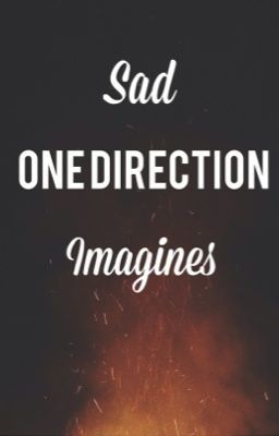 Sad One Direction Imagines cover