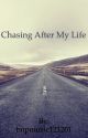 Chasing After My Life. (Another cancer story) by justabassicmusicnerd