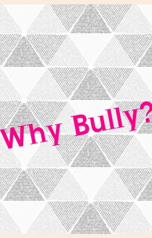 Why Bully by nanbot