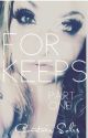 For Keeps by courtniesolis