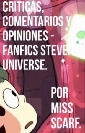 Criticas, comentarios y opiniones: Fanfics Steven Universe. by the_miss_scarf