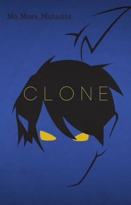 Clone (An X-Men fanfic)(Completed)(Editing) cover