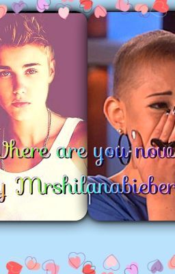 Where are you now? A justin bieber fan fiction cover