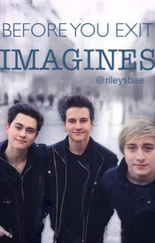 Before You Exit Imagines by rileysbae