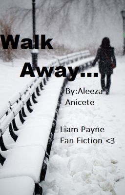 (Carrot story) Walk Away...  (Liam Payne Fanfic) cover